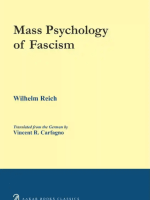 The Mass Psychology of Fascism