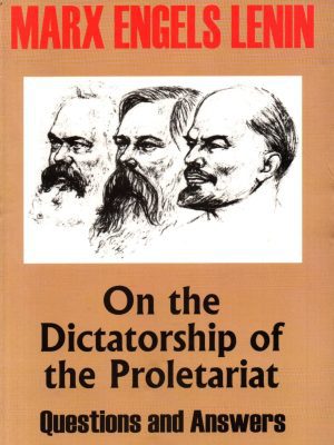 On the Dictatorship of the Proletariat: Selected