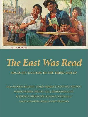 The East Was Read: Socialist Culture in the Third