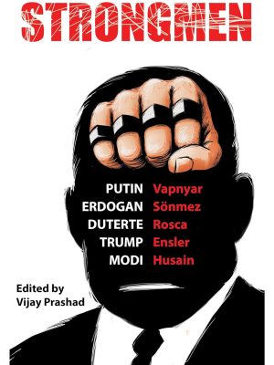 Strongmen: Trump, Modi, Erdogan, Putin, Duterte