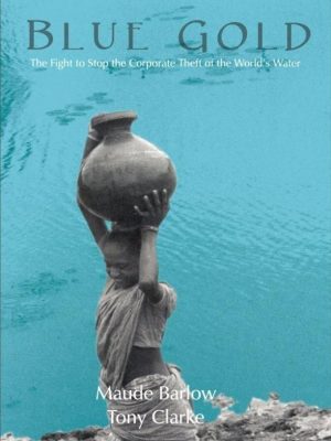 Blue Gold: The Fight to Stop the Corporate Theft