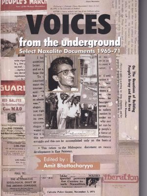 Voices from the Underground: Select Naxalite Docs