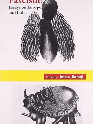 Fascism: Essays on Europe and India