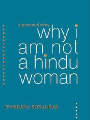 Why I am Not a Hindu Woman: A Personal Story