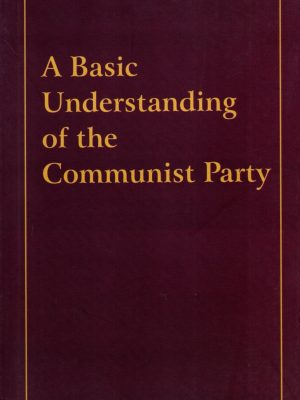 A Basic Understanding of the Communist Party
