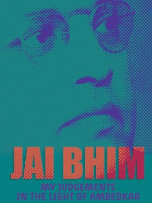 Jai Bhim : My judgements in the light of Ambedkar