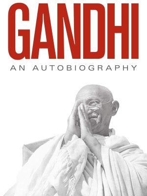 An Autobiography Gandhi M K