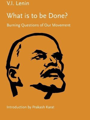 What is to be done Burning Questions of our movement