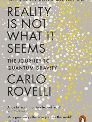 Reality is not What it Seems The Journey to quantum Gravity